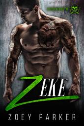 Icon image Zeke (Book 2): A Dark Bad Boy Motorcycle Club Romance