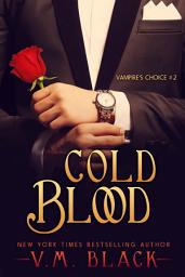 Icon image Cold Blood: Vampire's Choice Paranormal Romance #2