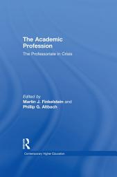 Icon image The Academic Profession: The Professoriate in Crisis