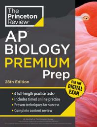 Icon image Princeton Review AP Biology Premium Prep, 28th Edition: 6 Practice Tests + Digital Practice Online + Content Review, Edition 28