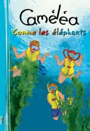 Icon image Caméléa comme les éléphants: Livre pour enfants en français