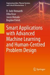 Icon image Smart Applications with Advanced Machine Learning and Human-Centred Problem Design