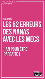 Icon image Les 52 erreurs des nanas avec les mecs: Un livre plein d'humour pour enfin comprendre les hommes !