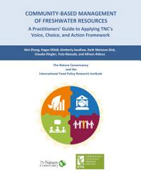 Icon image Community-based management of freshwater resources: A practitioners’ guide to applying TNC’s Voice, Choice, and Action framework