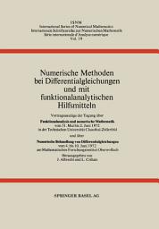 Icon image Numerische Methoden bei Differentialgleichungen und mit funktionalanalytischen Hilfsmitteln: Vortragsauszüge der Tagung über Funktionalanalysis und numerische Mathematik vom 31. Mai bis 2. Juni 1972 in der Technischen Universität Clausthal-Zellerfeld und über Numerische Behandlung von Differentialgleichungen vom 4. bis 10. Juni 1972 am Mathematischen Forschungsinstitut Oberwolfach