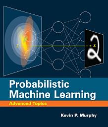 Icon image Probabilistic Machine Learning: Advanced Topics