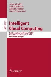 Icon image Intelligent Cloud Computing: First International Conference, ICC 2014, Muscat, Oman, February 24-26, 2014, Revised Selected Papers