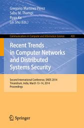 Icon image Recent Trends in Computer Networks and Distributed Systems Security: Second International Conference, SNDS 2014, Trivandrum, India, March 13-14, 2014. Proceedings