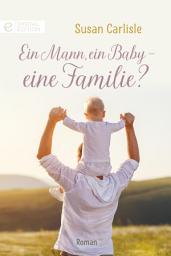 Icon image Ein Mann, ein Baby – eine Familie?