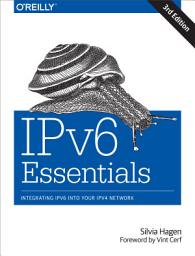 Icon image IPv6 Essentials: Integrating IPv6 into Your IPv4 Network, Edition 3