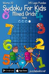 Icon image Sudoku For Kids Mixed Grids - Hard - Volume 20 - 145 Logic Puzzles