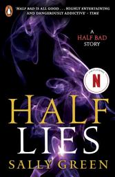 Icon image Half Lies: A Half Bad story