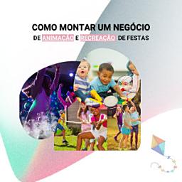 Icon image Como Montar um Negócio de Animação e Recreação de Festas