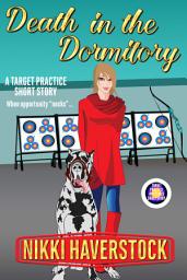 Icon image Death in the Dormitory: Target Practice Mysteries 6.5