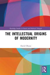 Icon image The Intellectual Origins of Modernity