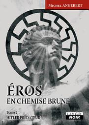 Icon image CAMION NOIR: EROS EN CHEMISE BRUNE Hitler prédateur