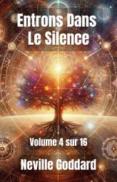 Icon image Entrons Dans Le Silence: Volume 4 sur 16