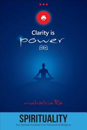 Icon image Spirituality: True Spirituality Evolution is to Transcend all Religions (Clarity is Power Series 10 of 11)