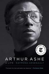 Icon image Arthur Ashe: A Life