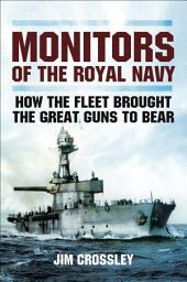 Icon image Monitors of the Royal Navy: How the Fleet Brought the Great Guns to Bear