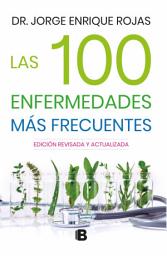 Icon image Las 100 enfermedades más frecuentes / Cómo hacer de tu cocina una farmacia