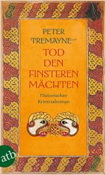 Icon image Tod den finsteren Mächten: Historischer Kriminalroman