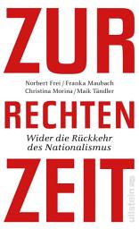 Icon image Zur rechten Zeit: Wider die Rückkehr des Nationalismus | Mit Beiträgen der deutschen Sachbuchpreisträgerin 2024