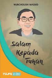 Icon image Salam kepada Tuhan - 32 Khutbah Jumat Cak Nur (Snackbook)