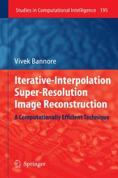 Icon image Iterative-Interpolation Super-Resolution Image Reconstruction: A Computationally Efficient Technique