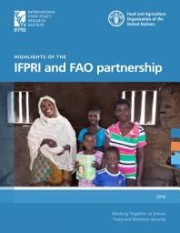 Icon image Highlights of the IFPRI and FAO partnership: Working together to ensure food and nutrition security