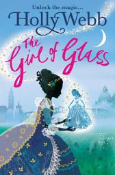 Icon image The Girl of Glass: Book 4