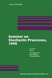 Icon image Seminar on Stochastic Processes, 1990