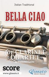 Icon image Bella Ciao for Clarinet Quartet (score): A Symbol of Freedom