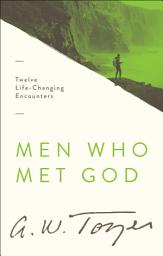 Icon image Men Who Met God: Twelve Life-Changing Encounters