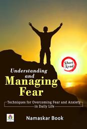 Icon image Understanding and Managing Fear: Techniques for Overcoming Fear and Anxiety in Daily Life