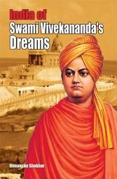 Icon image India of Swami Vivekananda’s Dream India