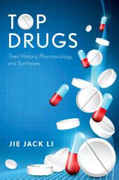 Icon image Top Drugs: Their History, Pharmacology, and Syntheses