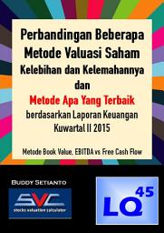 Icon image Perbandingan Beberapa Metode Valuasi Saham Kelebihan dan Kelemahannya dan Metode Apa Yang Terbaik: berdasarkan laporan semester I 2015