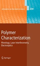 Icon image Polymer Characterization: Rheology, Laser Interferometry, Electrooptics