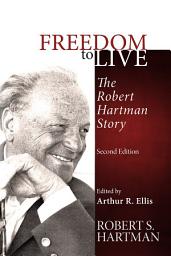 Icon image Freedom to Live: The Robert Hartman Story, Second Edition, 2013