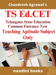 Icon image TS EdCET PDF-Telangana State Education Common Entrance Test Teaching Aptitude Subject Only PDF eBook