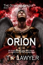 Icon image Orion: Book Five of the Guardian League Series