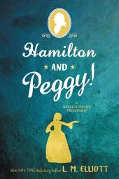 Icon image Hamilton and Peggy!: A Revolutionary Friendship