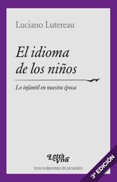 Icon image El idioma de los niños: Lo infantil en nuestra época