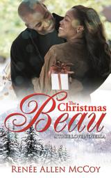 Icon image The Christmas Beau: A True Love Novella