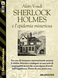 Icon image Sherlock Holmes e l'epidemia misteriosa