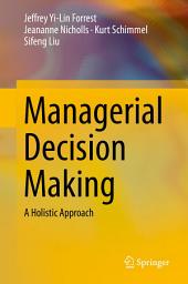 Icon image Managerial Decision Making: A Holistic Approach