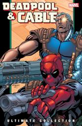 Icon image Cable & Deadpool: Deadpool & Cable Ultimate Collection Book 2