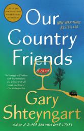 Icon image Our Country Friends: A Novel