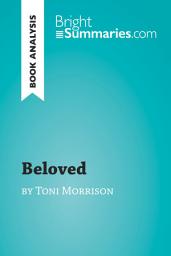 Icon image Beloved by Toni Morrison (Book Analysis): Detailed Summary, Analysis and Reading Guide